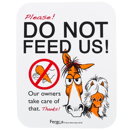 Fergus Please! Do Not Feed Us Sign