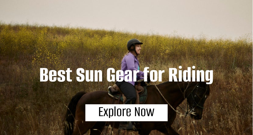 Best Sun Gear for Horseback Riding
